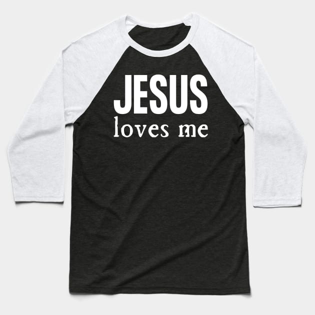 Jesus Loves Me Baseball T-Shirt by HobbyAndArt